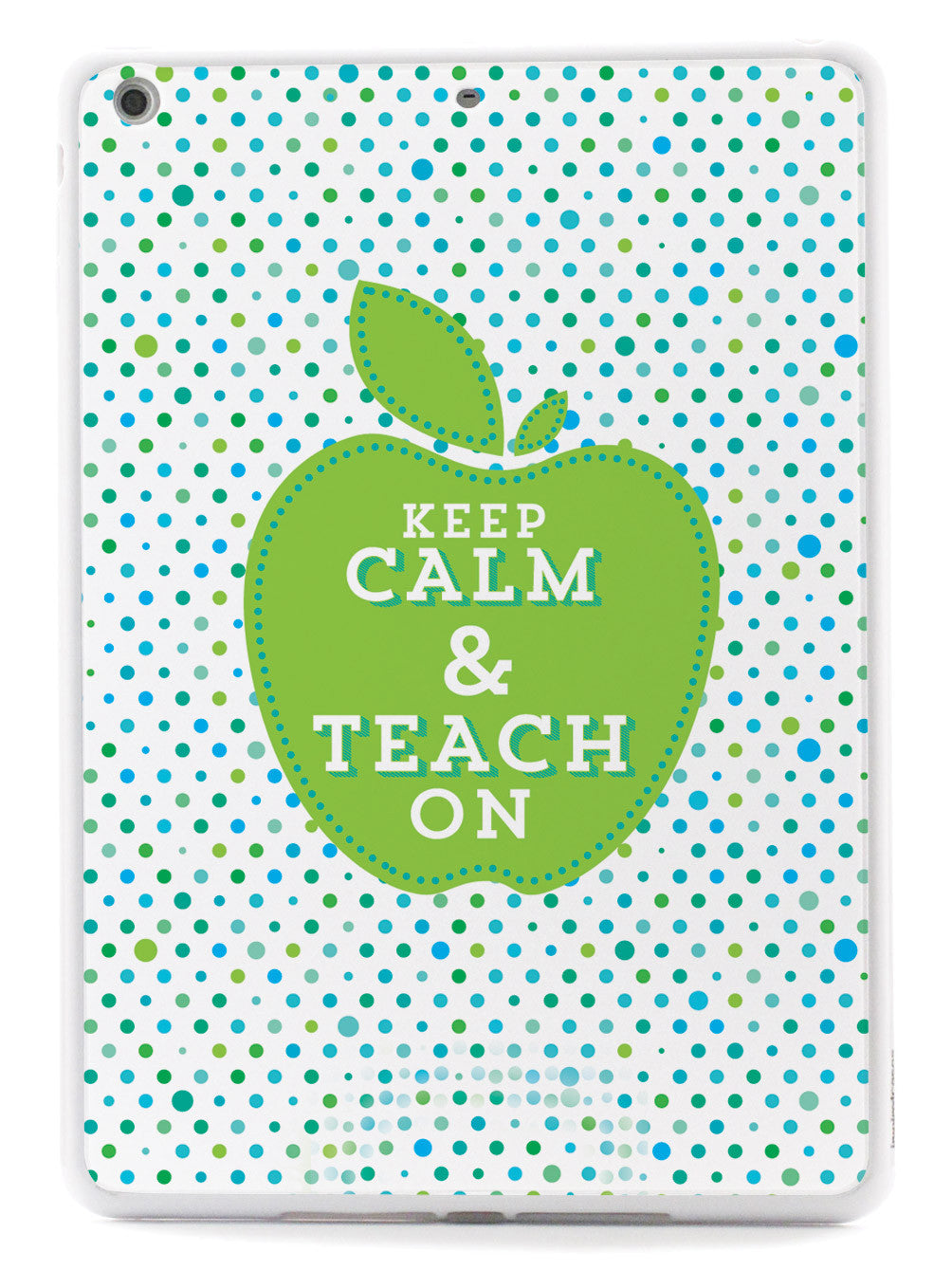 Keep Calm and Teach On - Teacher Case