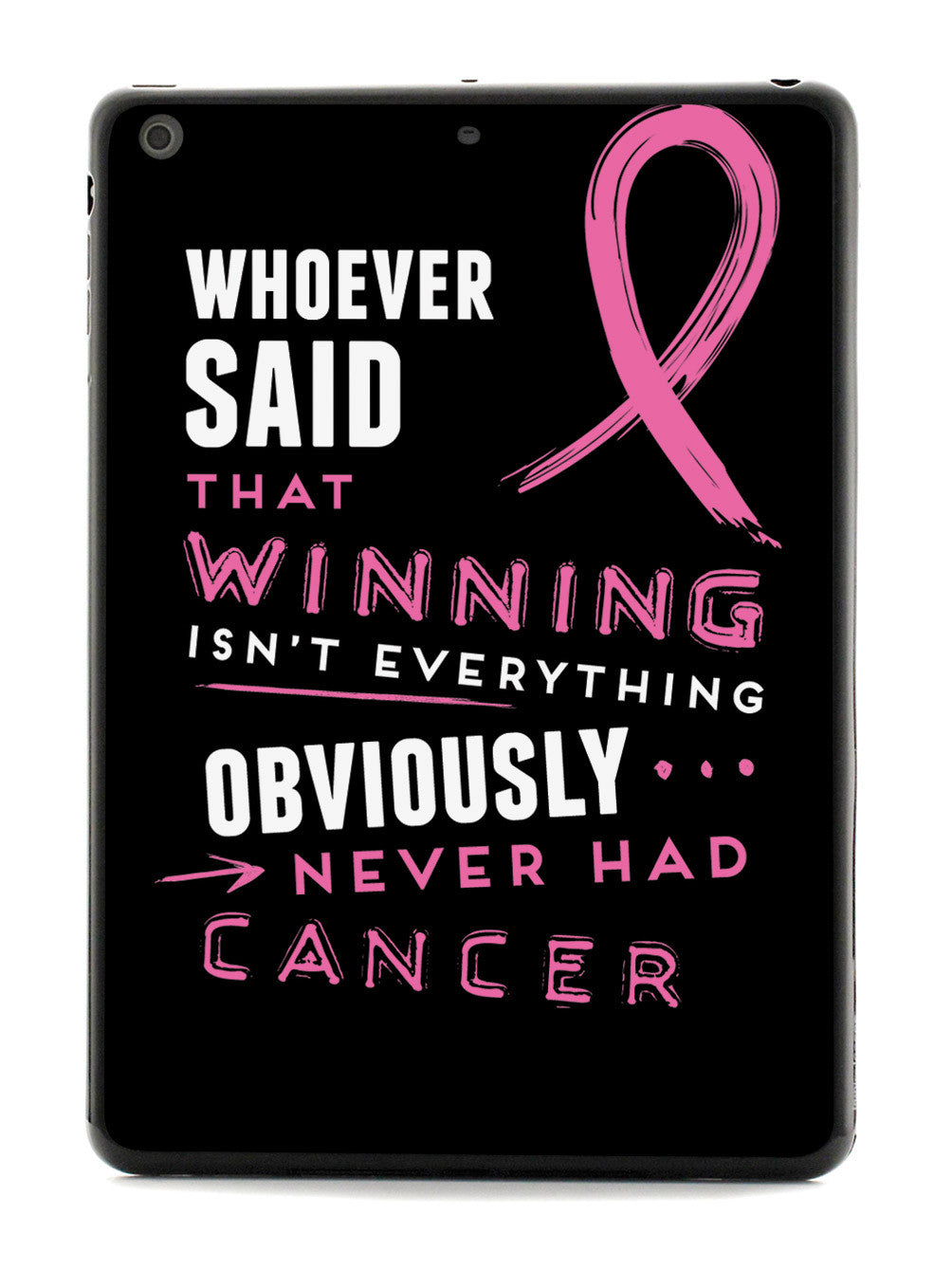 Winning is Everything - Cancer Awareness Pink Case
