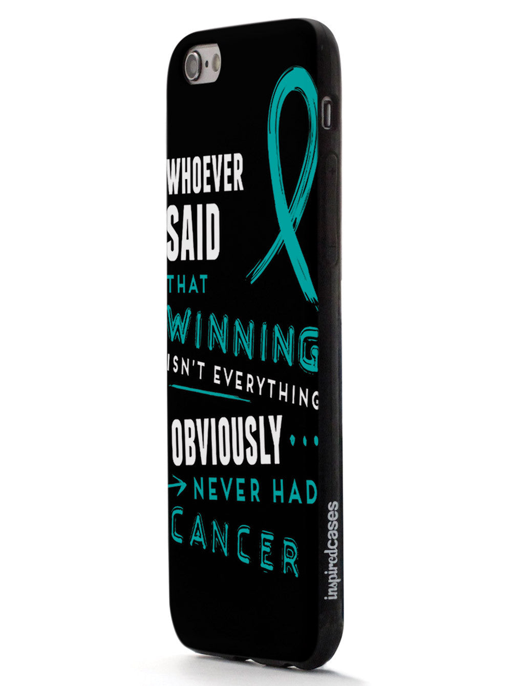 Winning is Everything - Cancer Awareness Teal Case