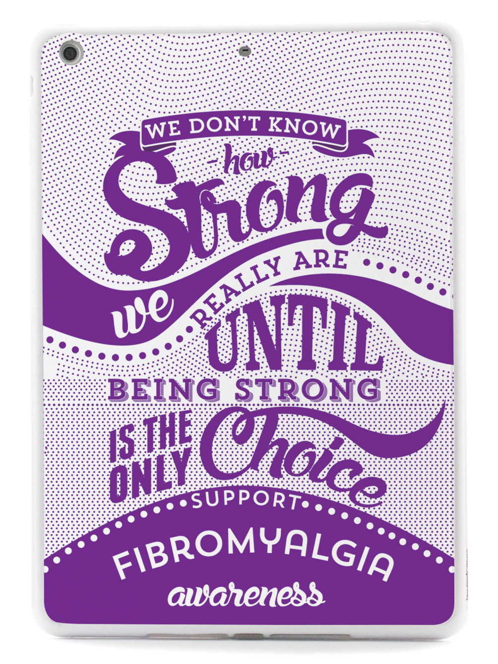 How Strong - Fibromyalgia Awareness Case