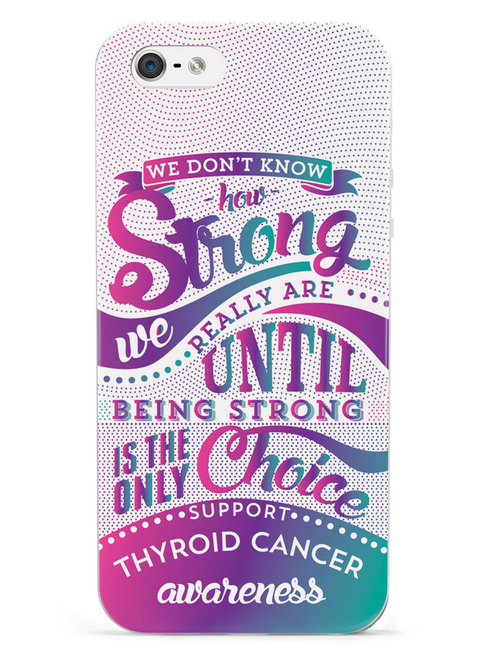 How Strong - Thyroid Cancer Awareness  Case
