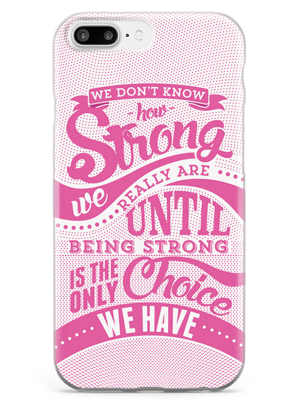How Strong - Pink Awareness/Support Case