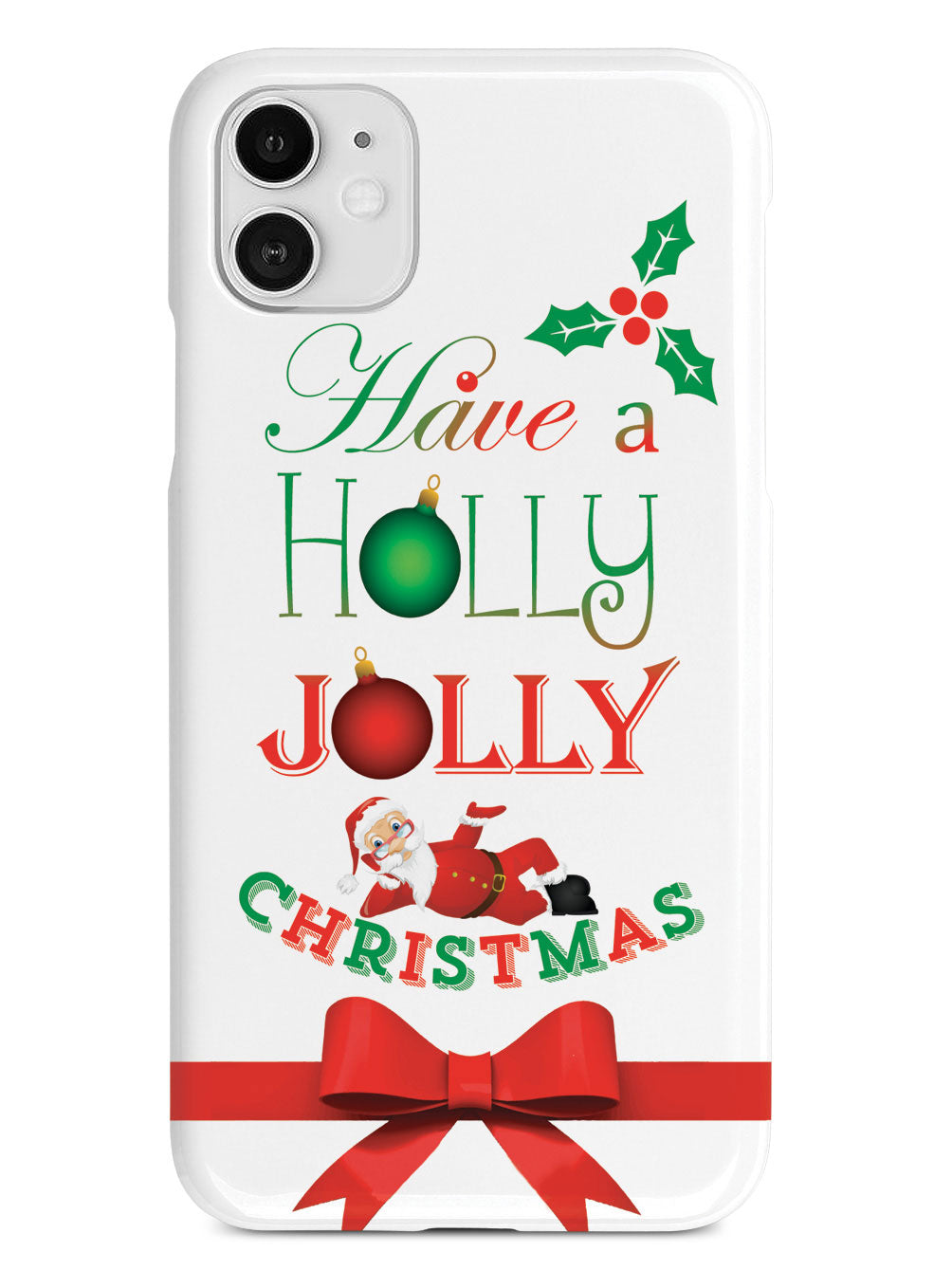 Have a Holly Jolly Christmas Case Have a Holly Jolly Christmas Case