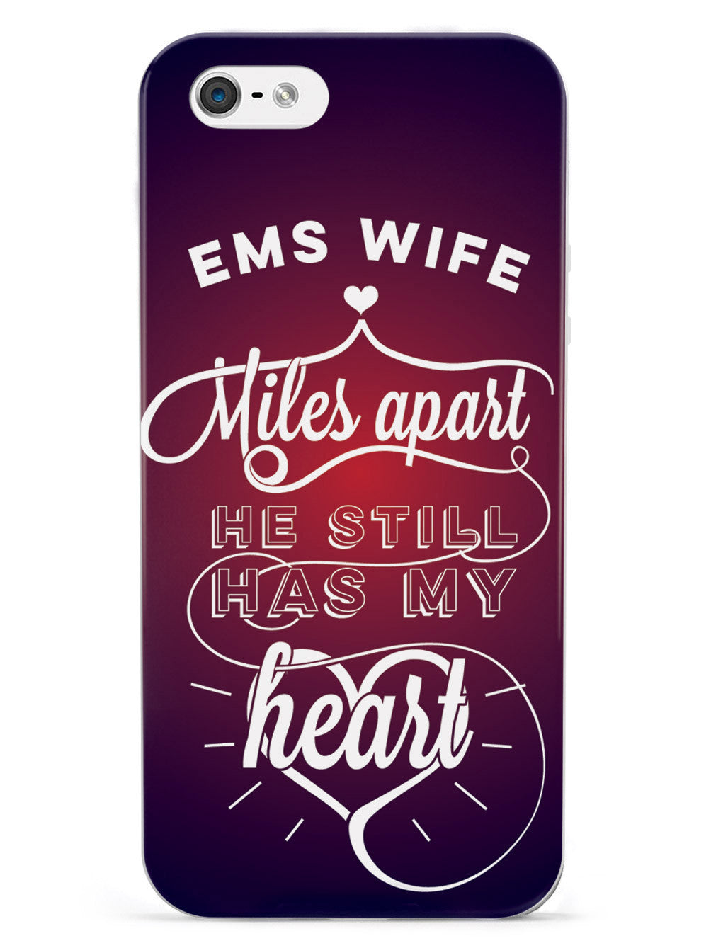 EMS Wife - Miles Apart, Still Has My Heart Case