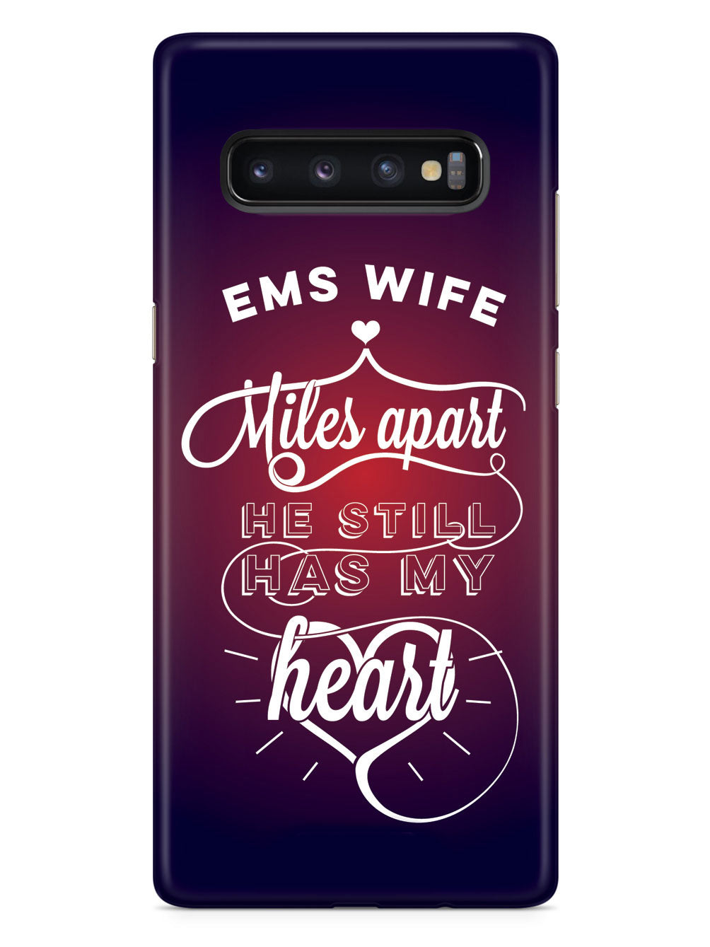 EMS Wife - Miles Apart, Still Has My Heart Case