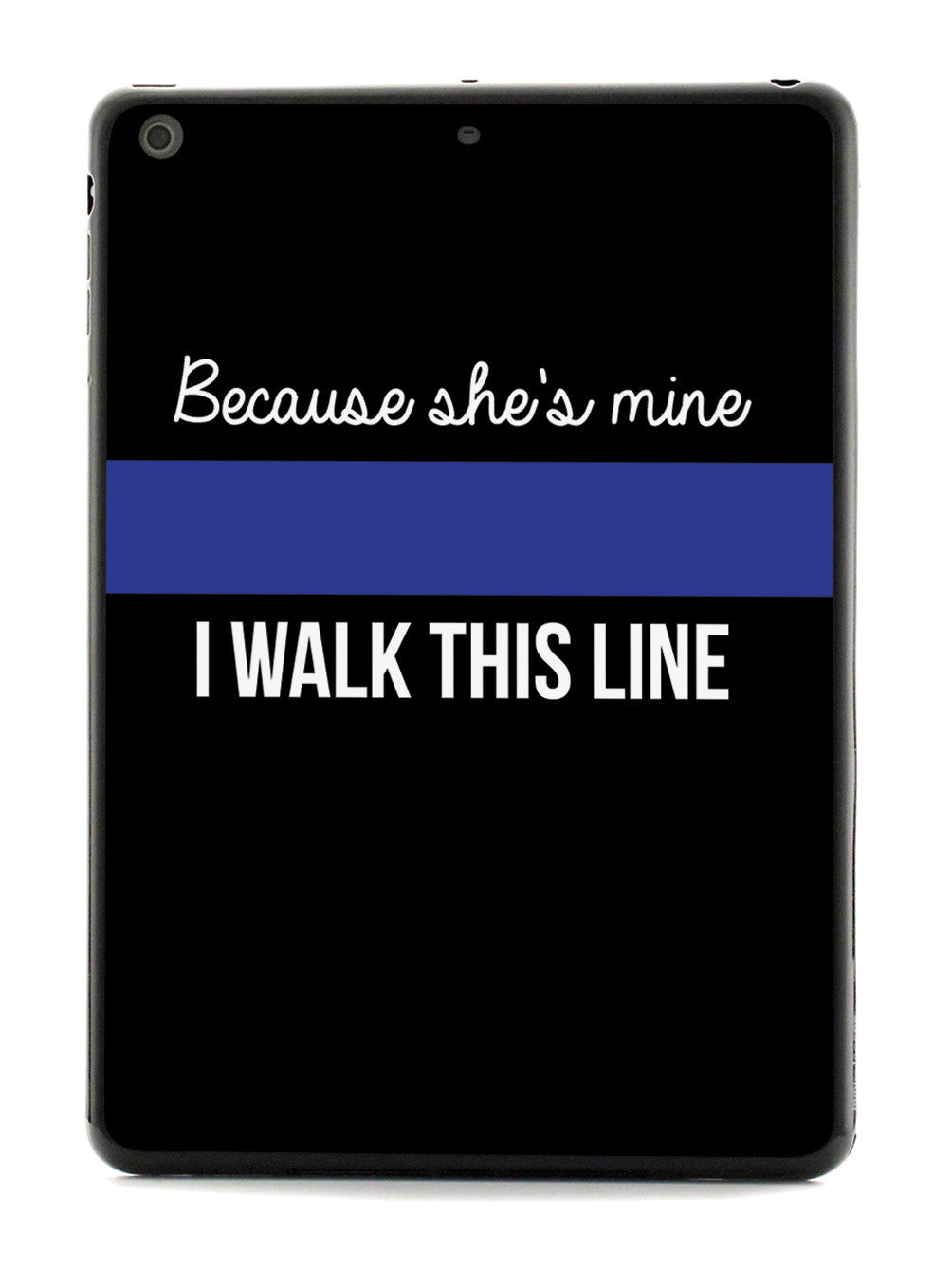 Because She's Mine - Police Officer Thin Blue Line Case