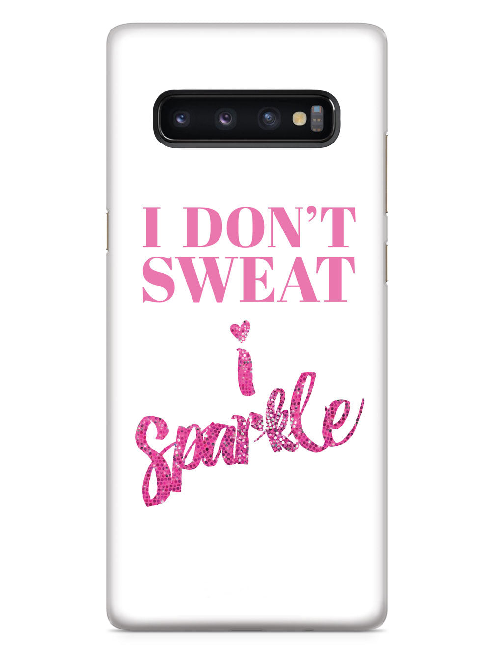 I Don't Sweat, I Sparkle Case