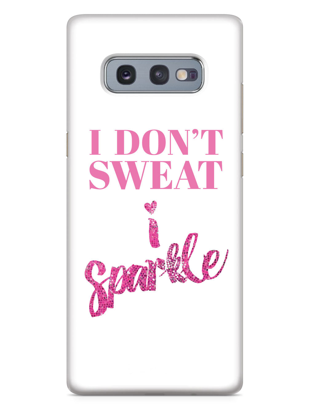 I Don't Sweat, I Sparkle Case