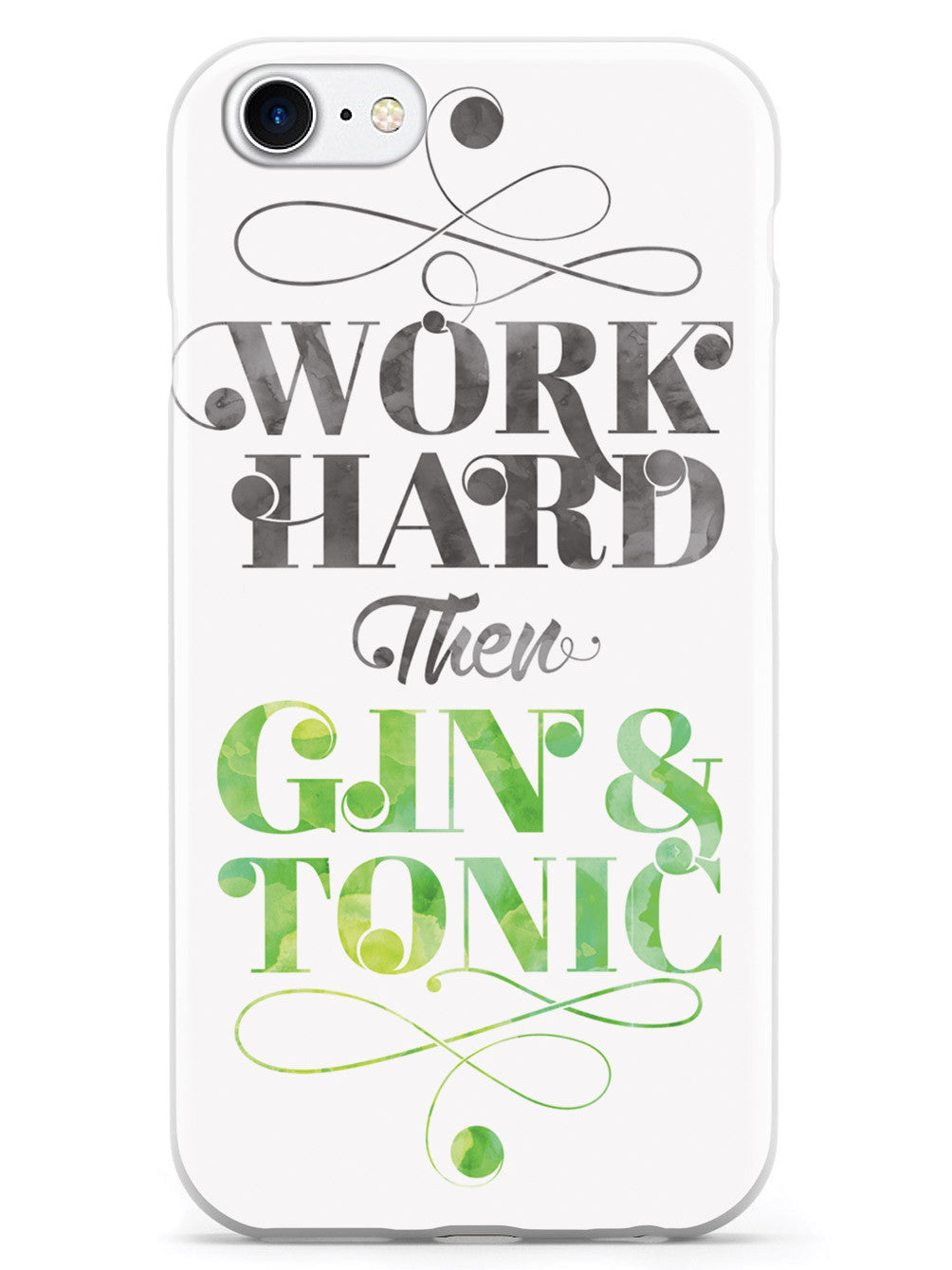 Work Hard then Gin & Tonic Case
