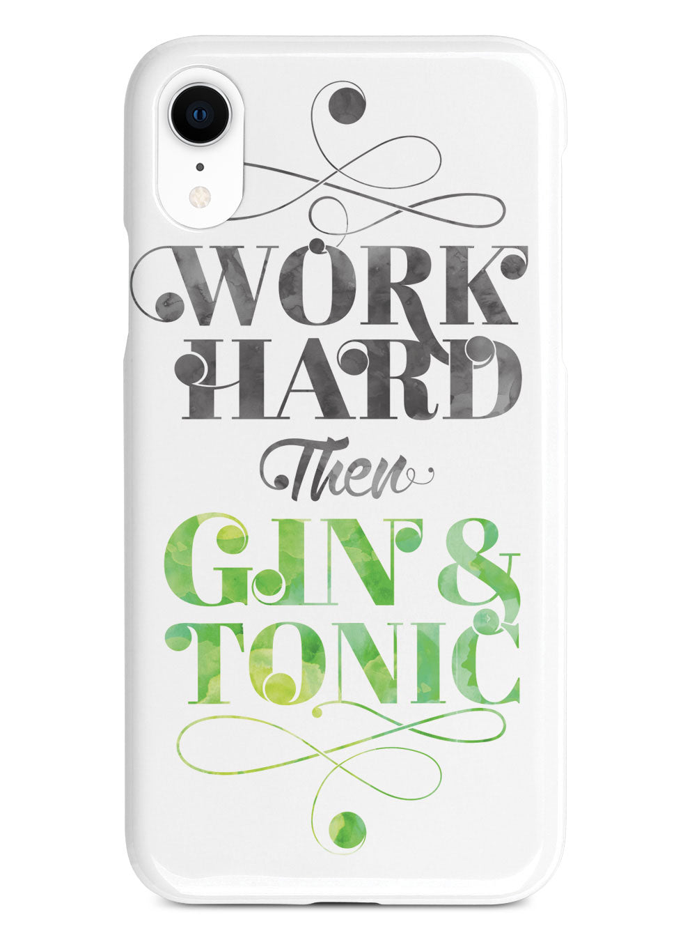 Work Hard then Gin & Tonic Case