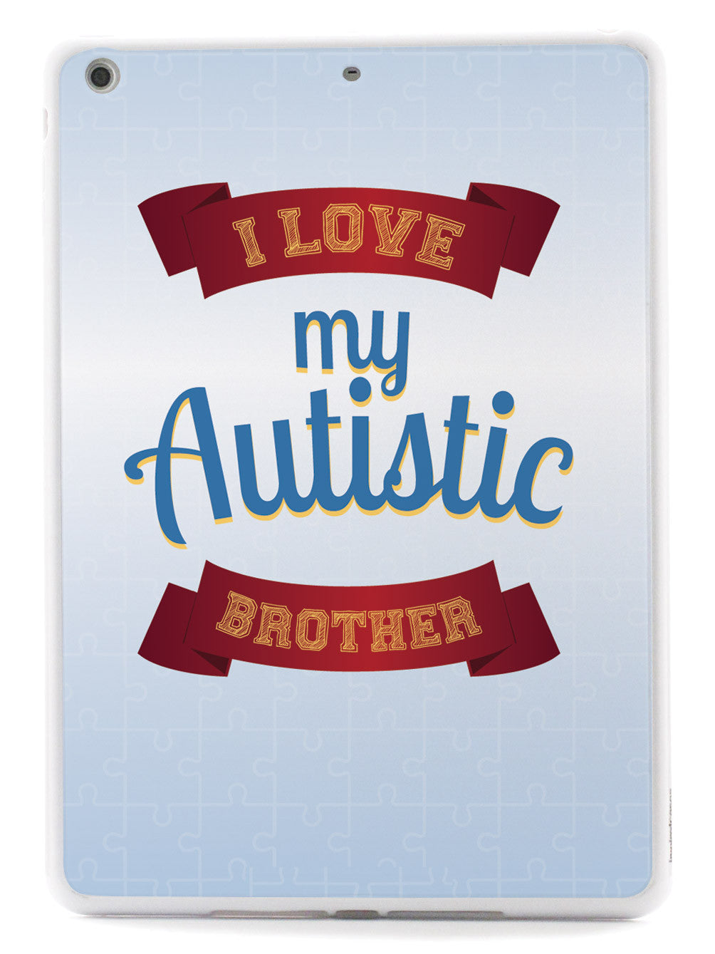 I Love My Autistic Brother Case