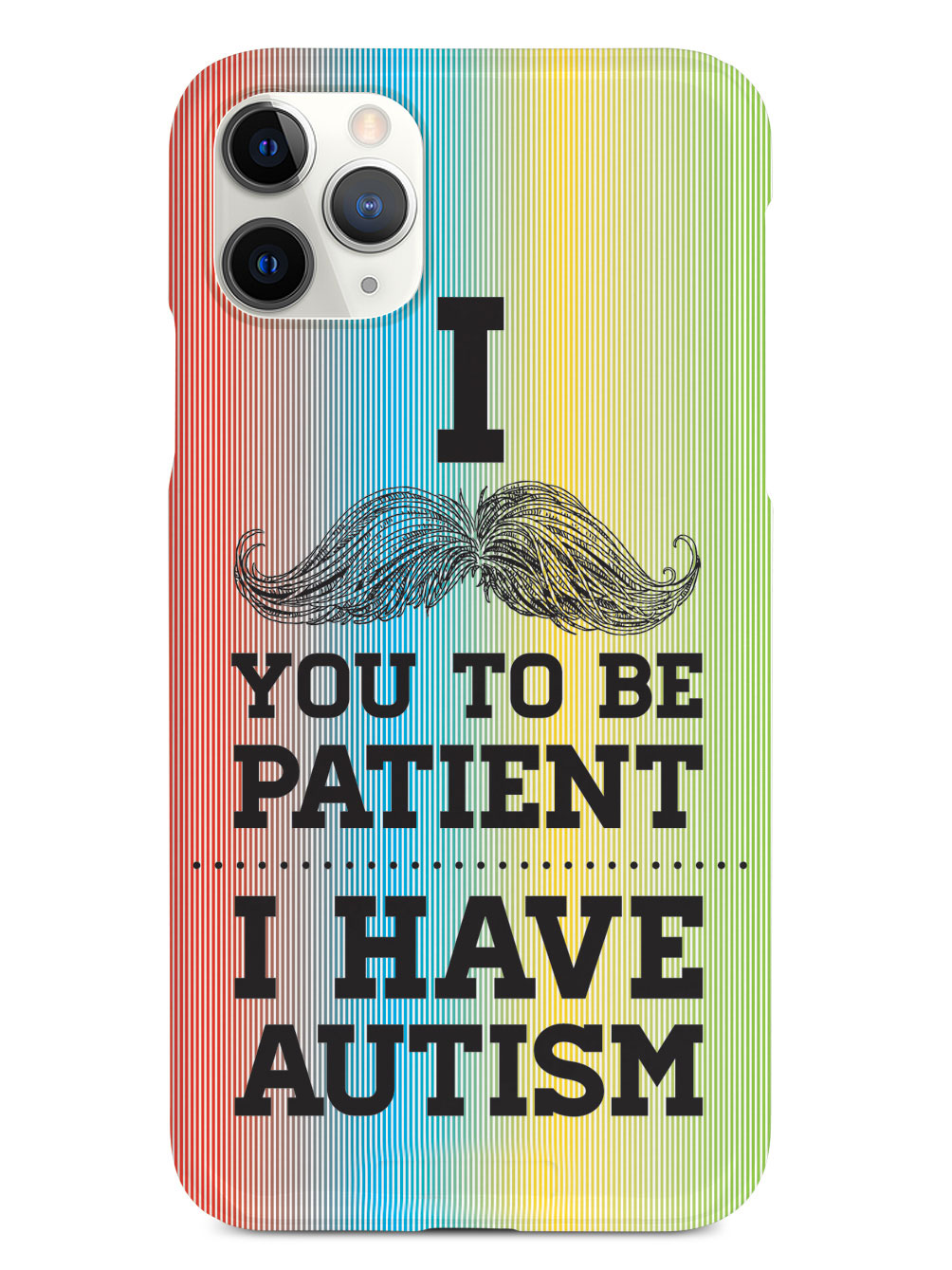 Mustache You to be Patient - I have Autism Case