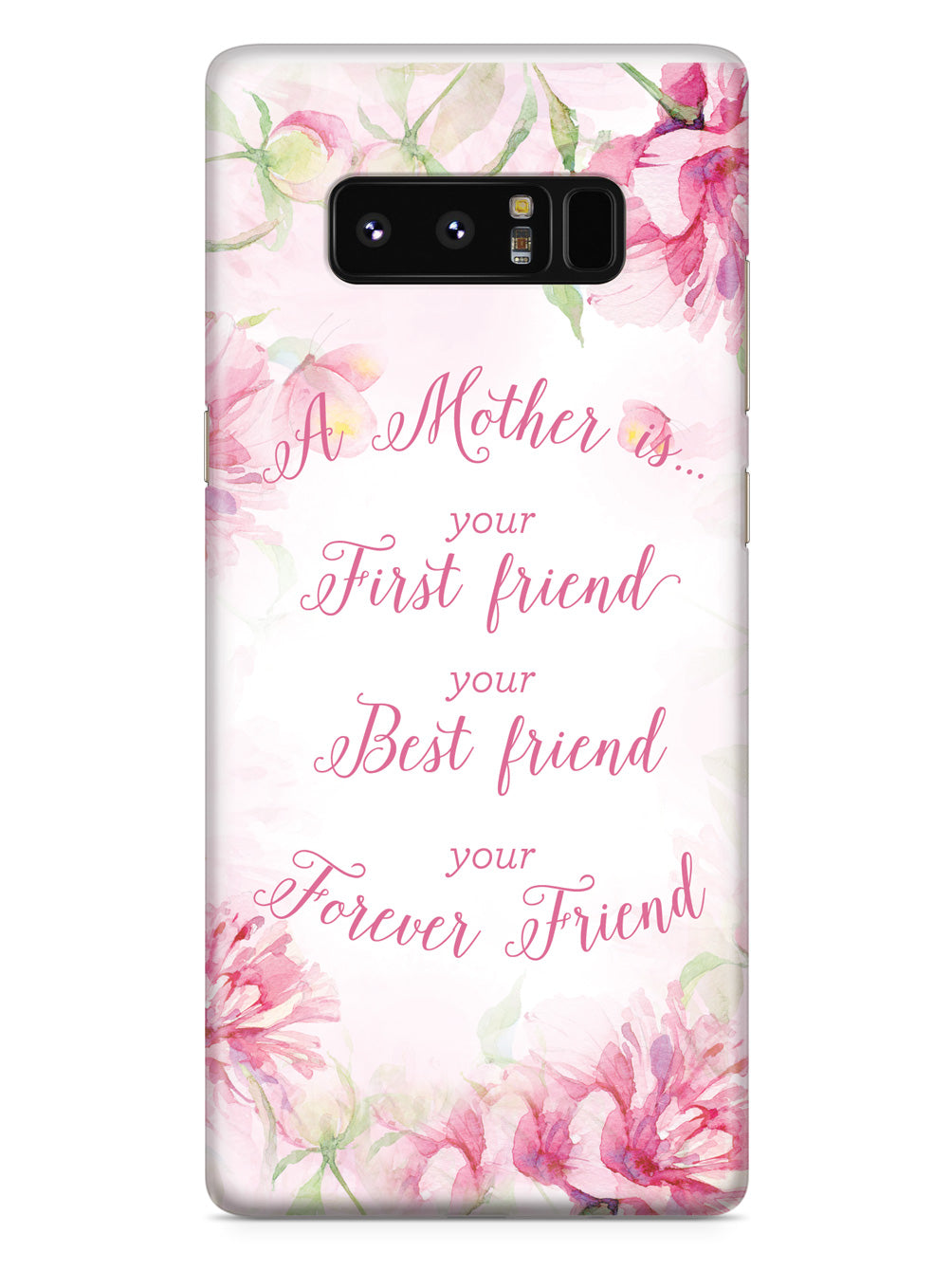 A Mother is your forever Friend Case