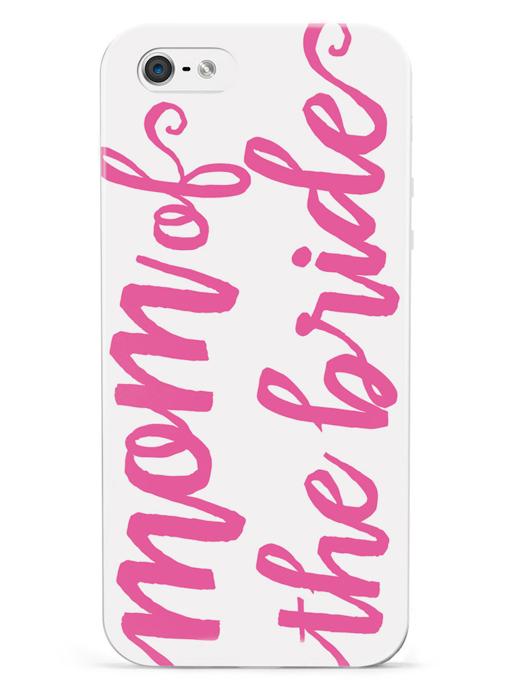 Mom of the Bride - Pink Case