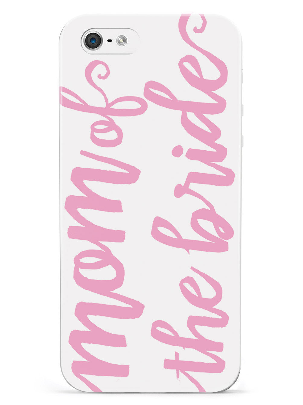 Mom of the Bride - Light Pink Case