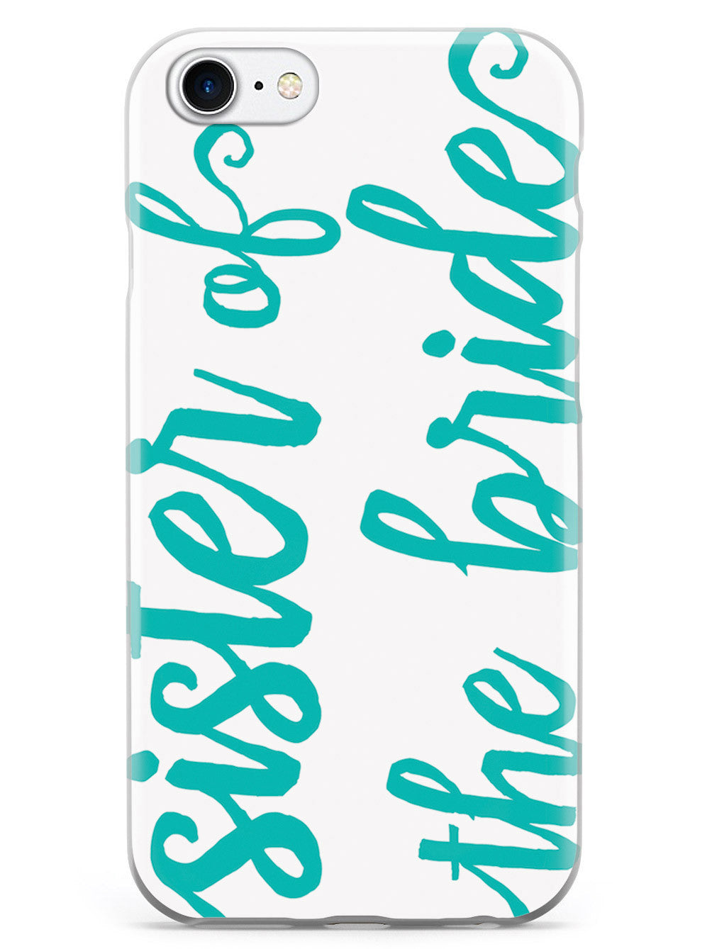 Sister of the Bride - Teal Case