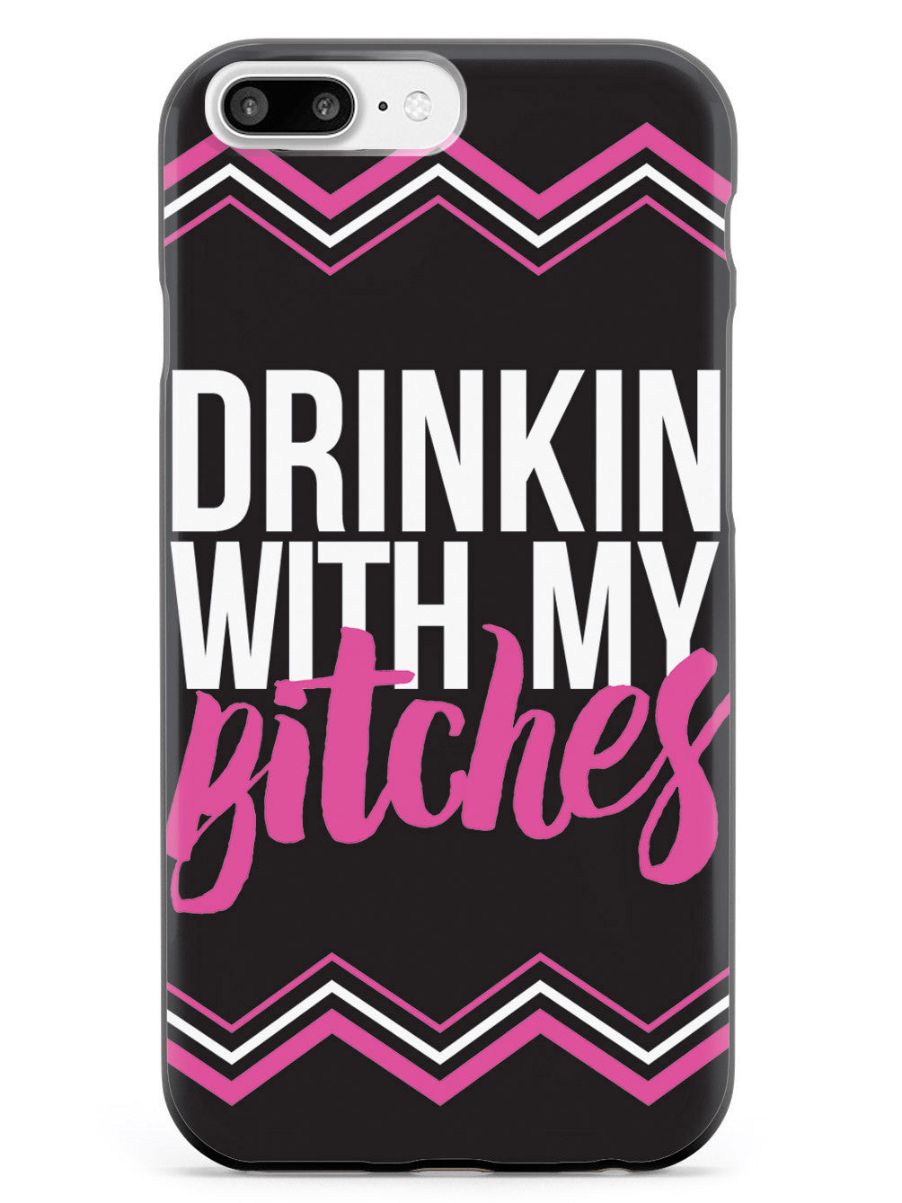 Drinkin' With My Bitches Case
