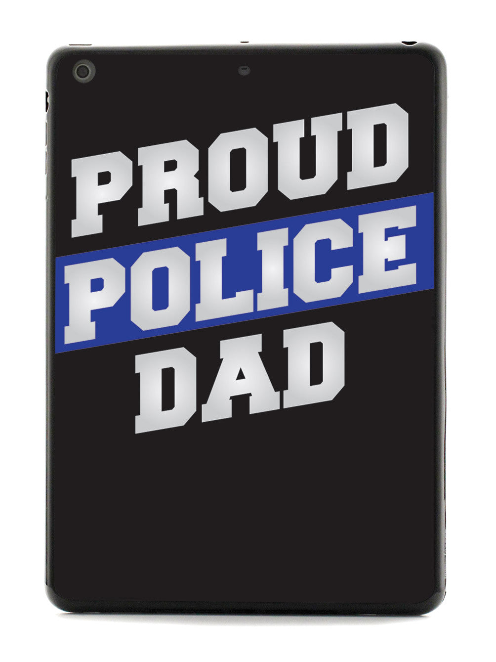 Proud Police Dad - Thin Blue Line Case