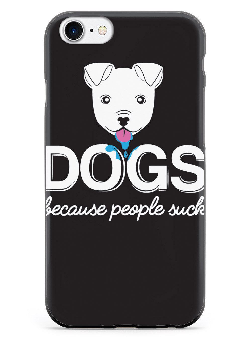 DOGS - Because People Suck Case