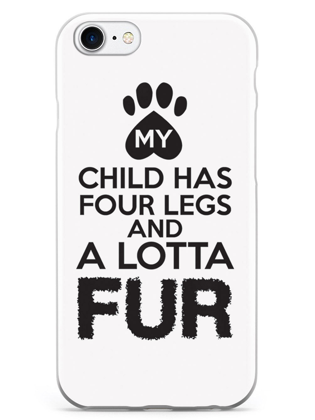 My Child Has Four Legs and A Lotta Fur Case