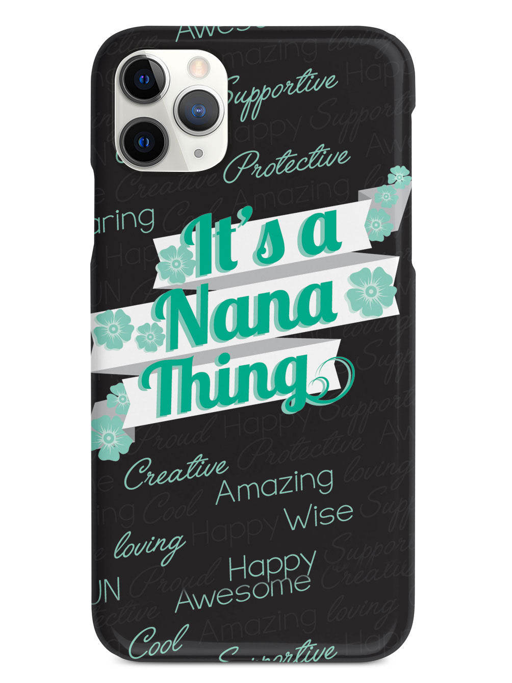 It's a Nana Thing (Green) Case