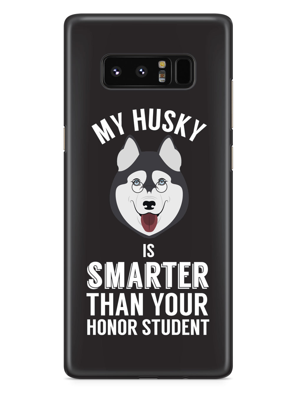 Smarter Than Your Honor Student - Husky Case