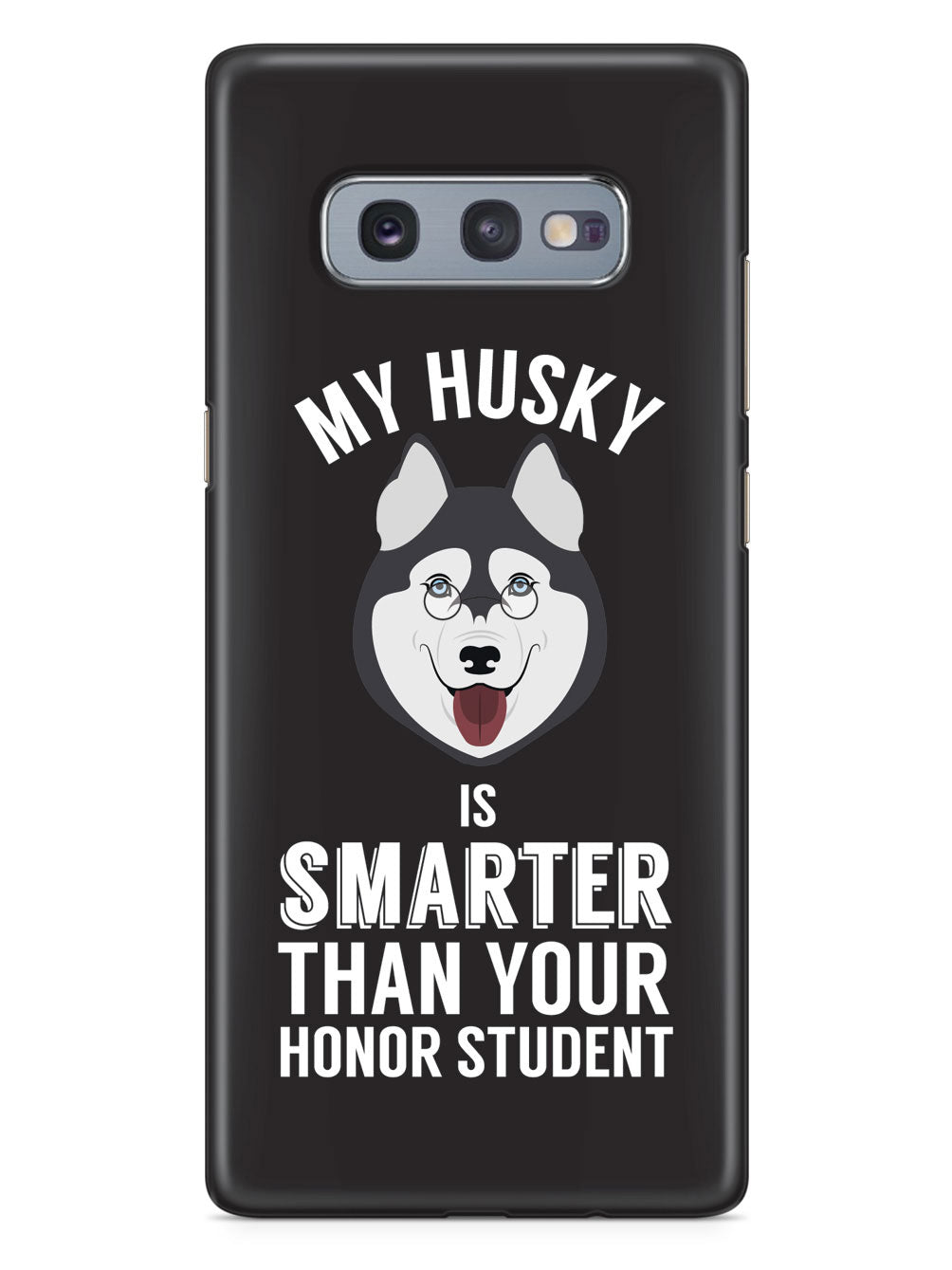 Smarter Than Your Honor Student - Husky Case