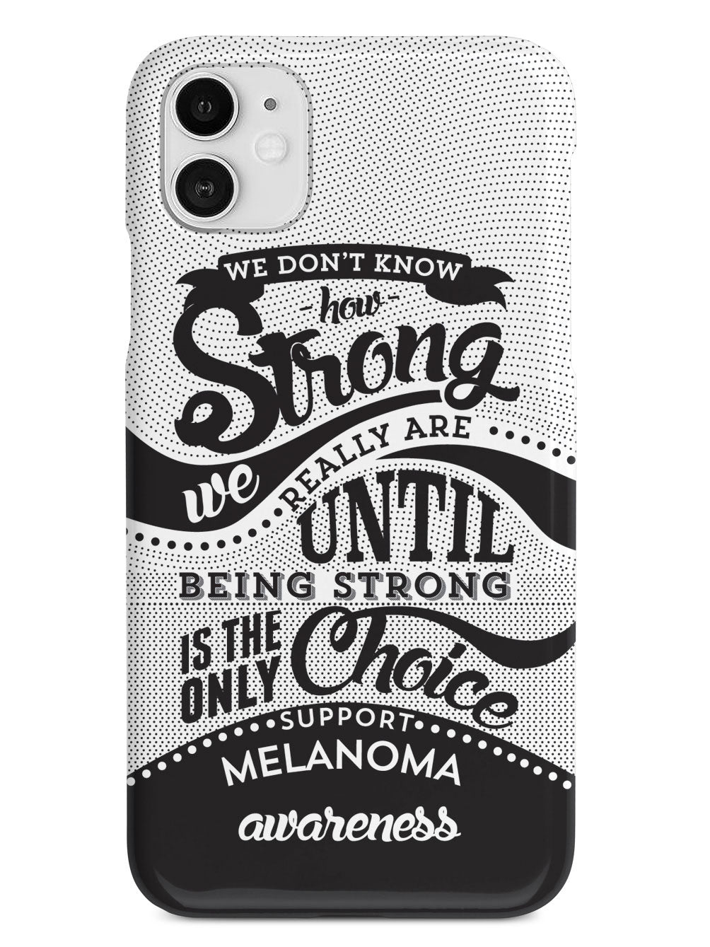 Melanoma - How Strong Case