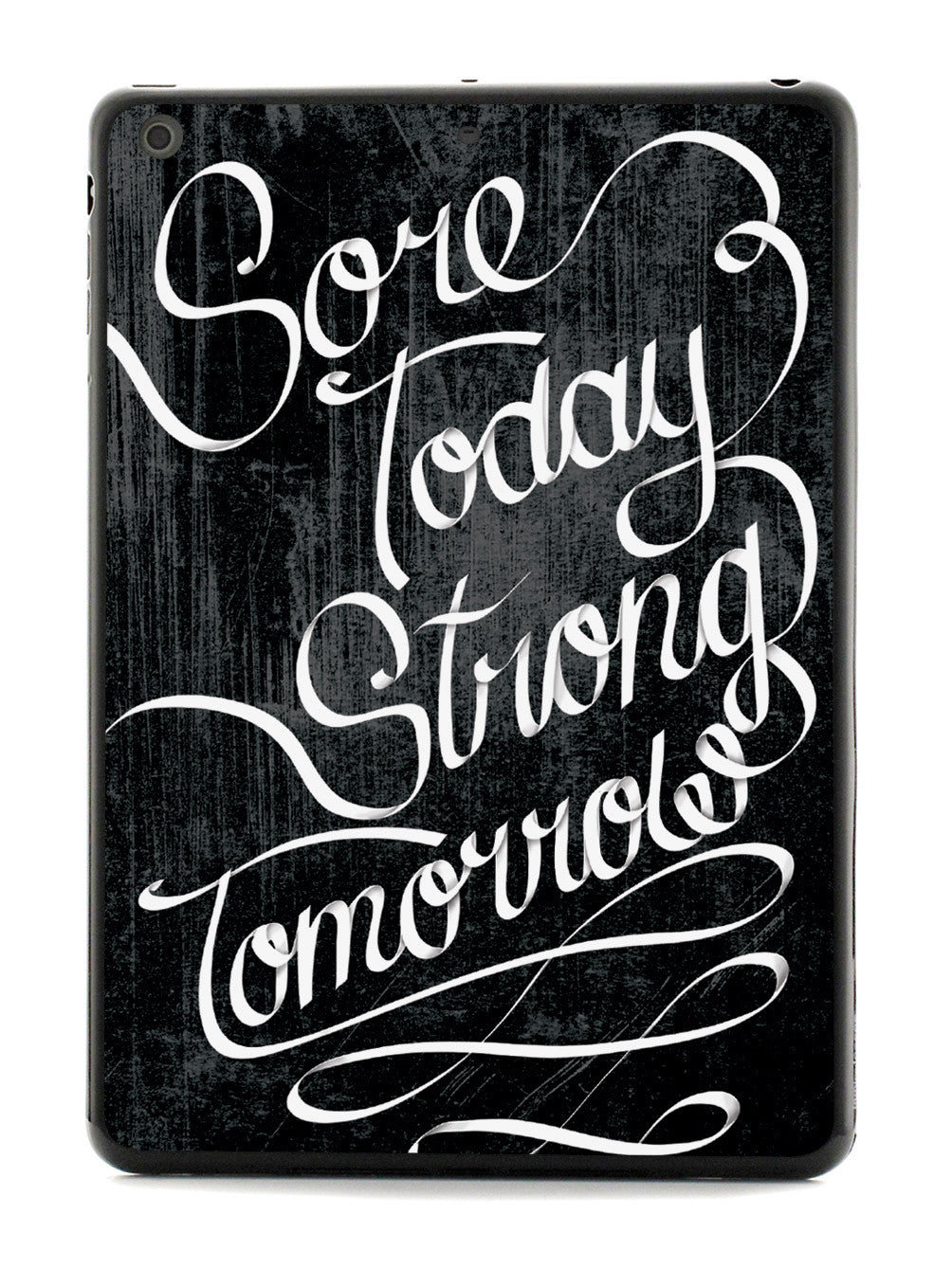 Sore Today, Strong Tomorrow - Fitness Case