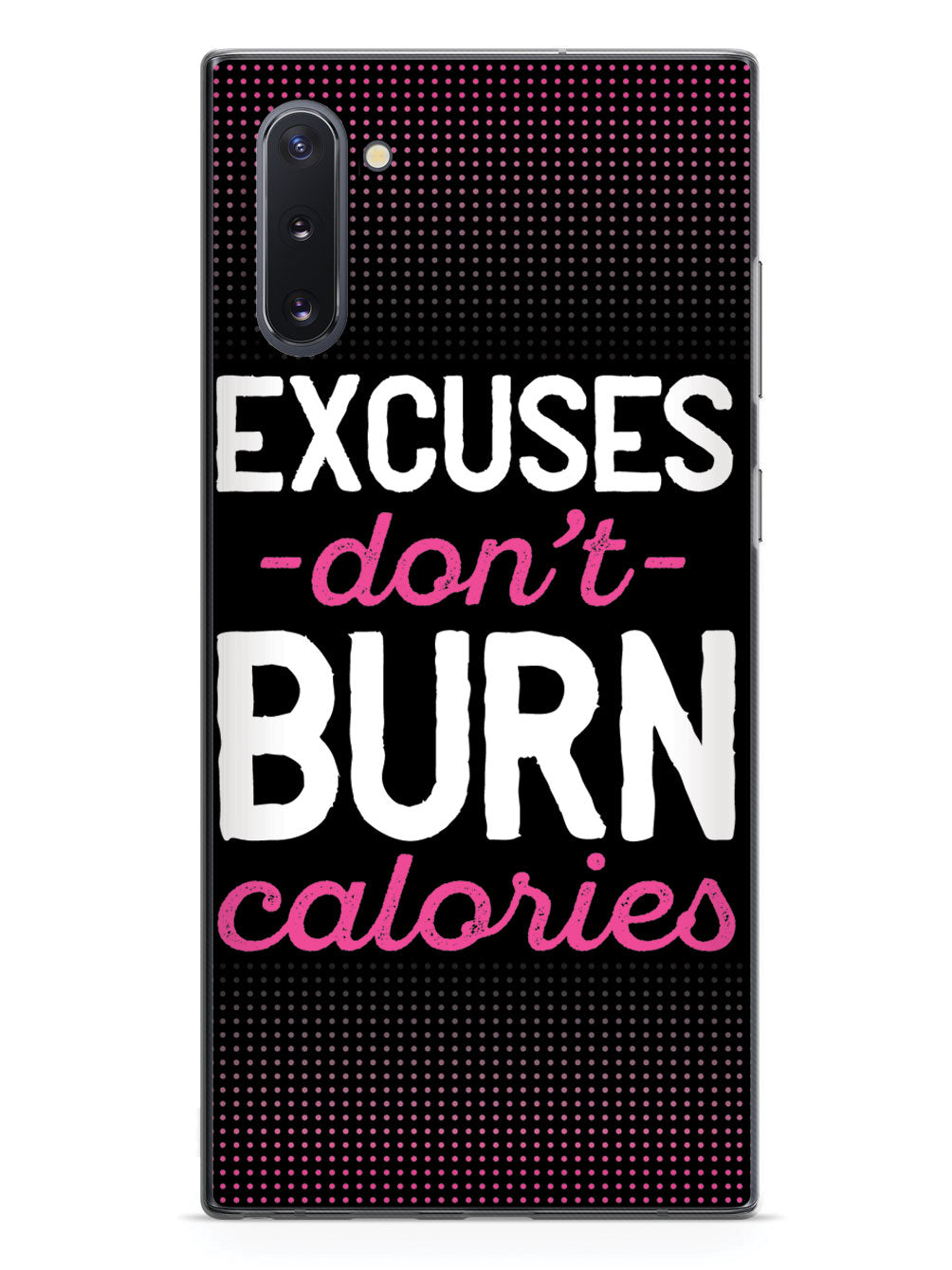 Excuses Don't Burn Calories - Fitness Case