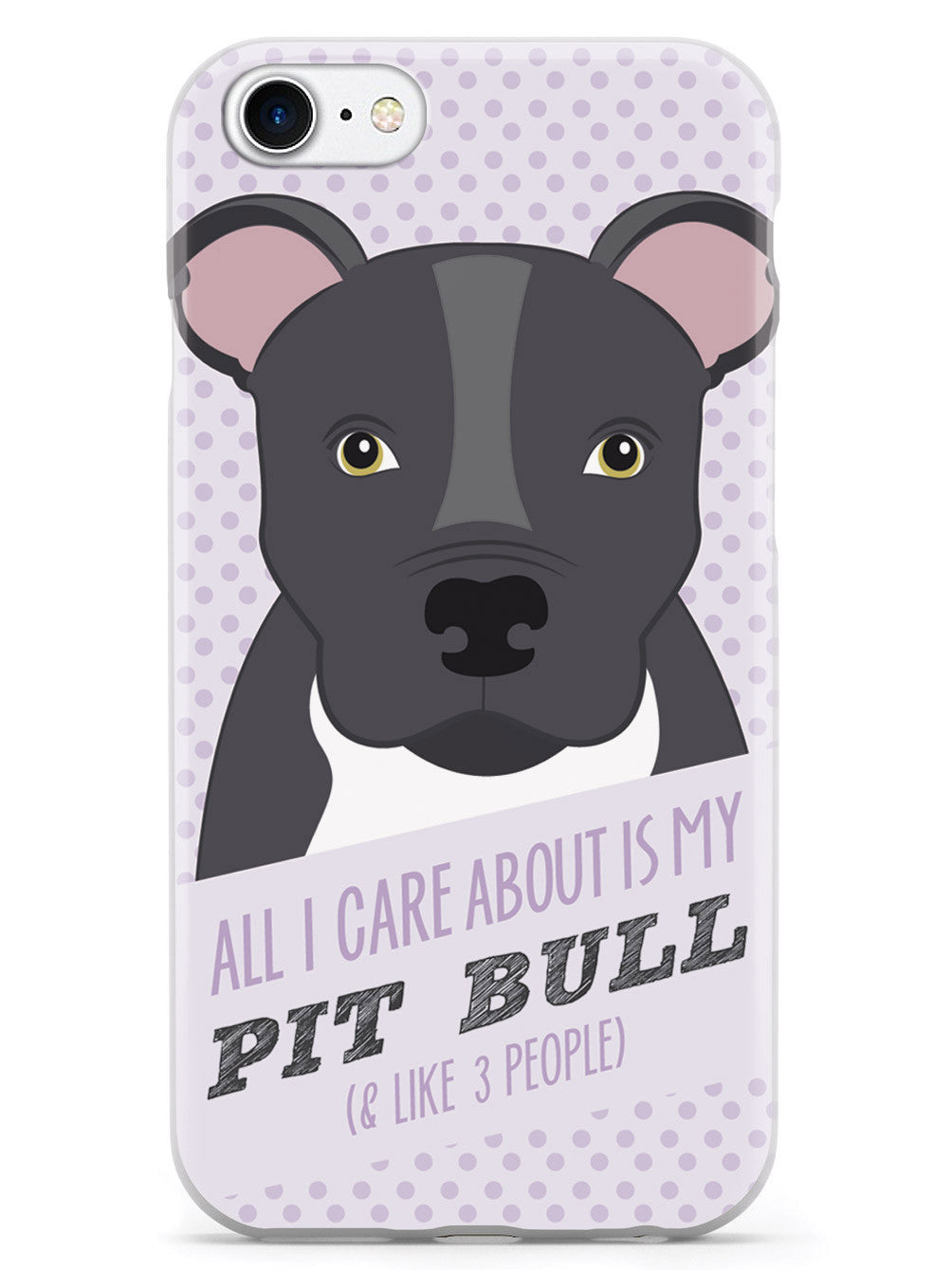 All I Care About Is My Pit Bull Case