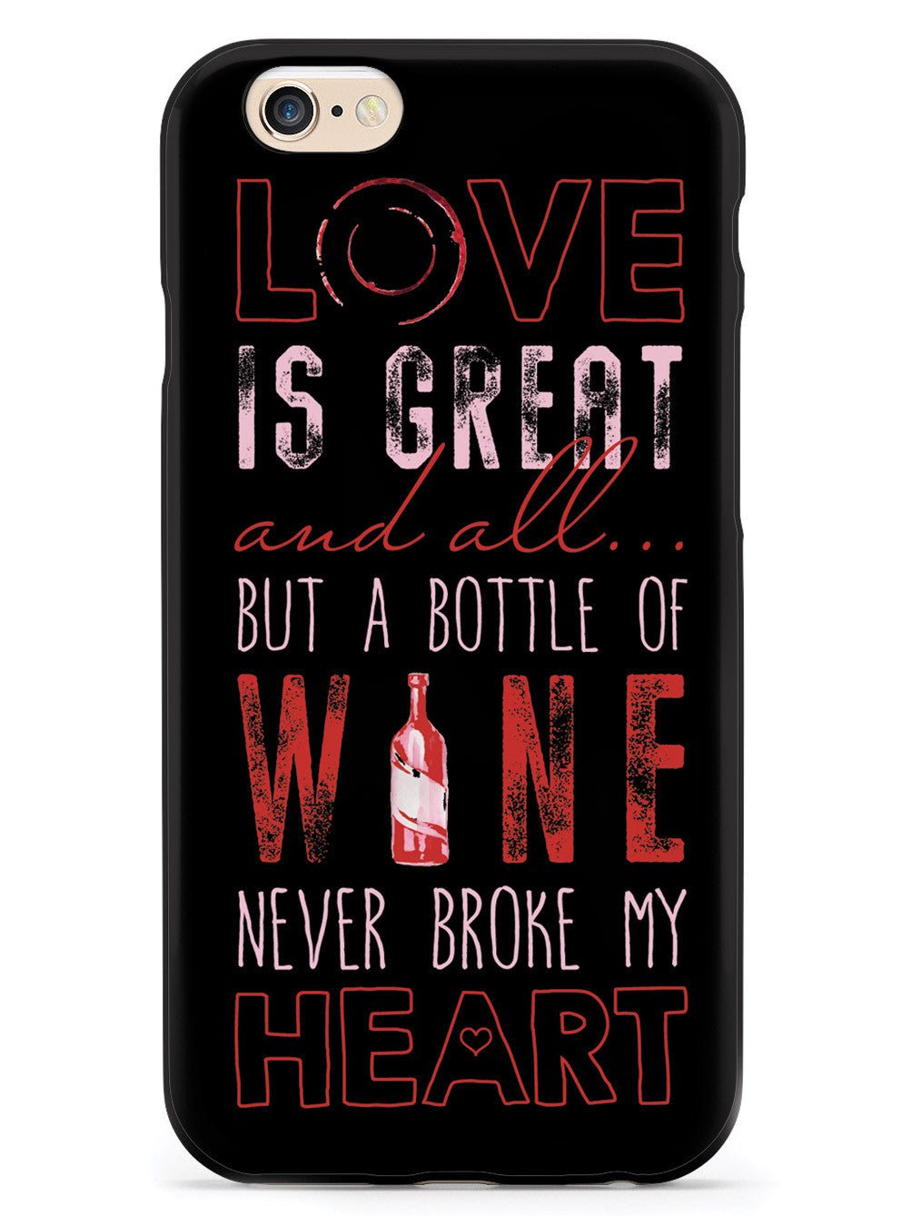 A Bottle of Wine Never Broke My Heart - Black Case