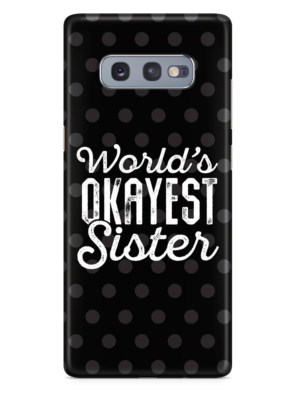 World's Okayest Sister - Black Case