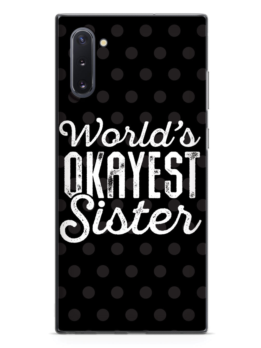 World's Okayest Sister - Black Case