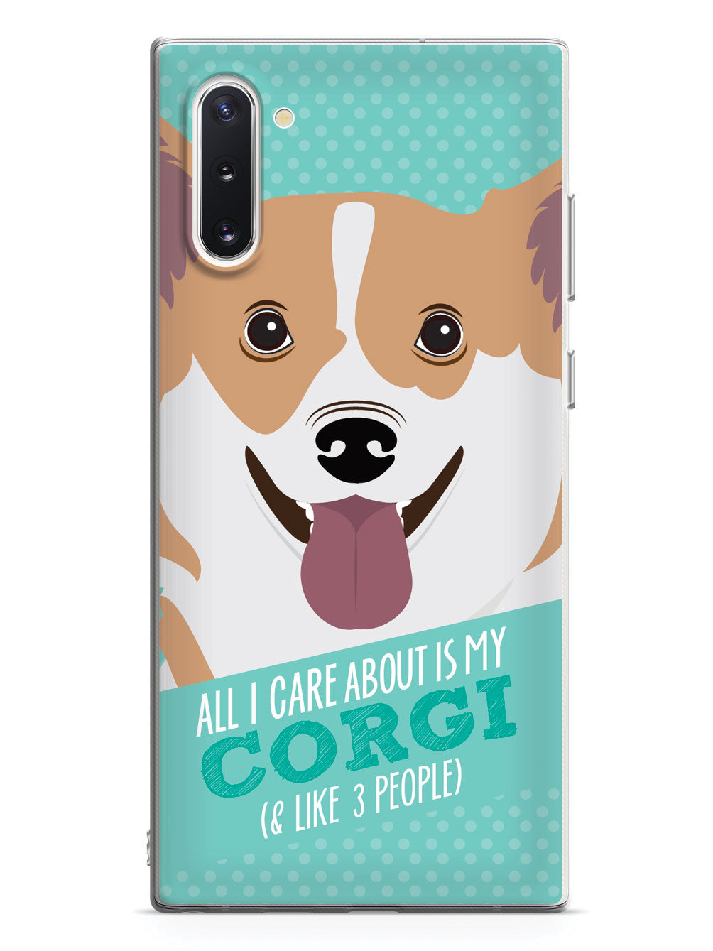 All I Care About Is My Corgi Case