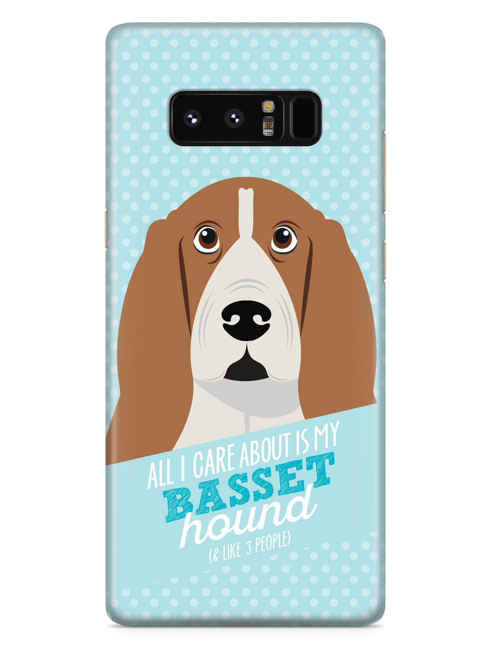 All I Care About Is My Basset Hound Case