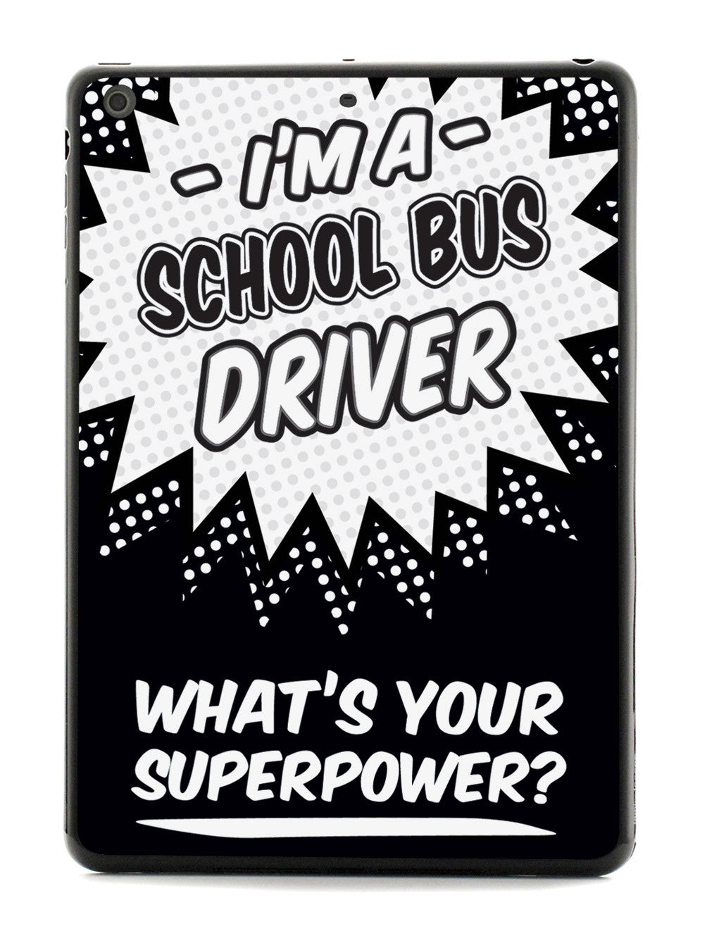 School Bus Driver - What's Your Superpower? Case