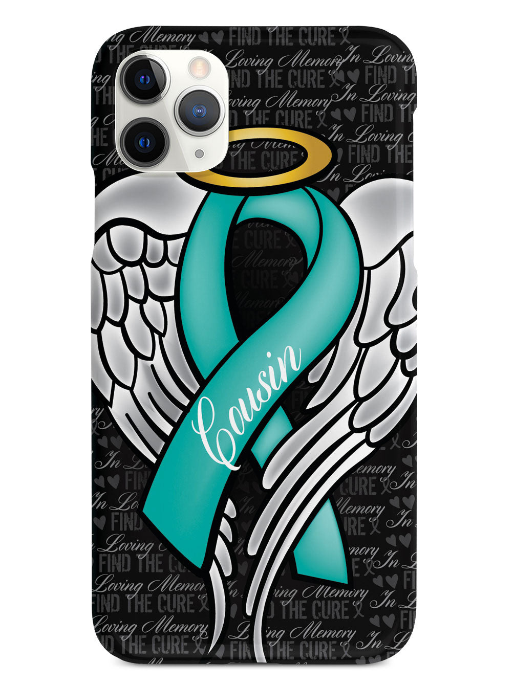 In Loving Memory of My Cousin - Teal Ribbon Case In Loving Memory of My Cousin - Teal Ribbon Case