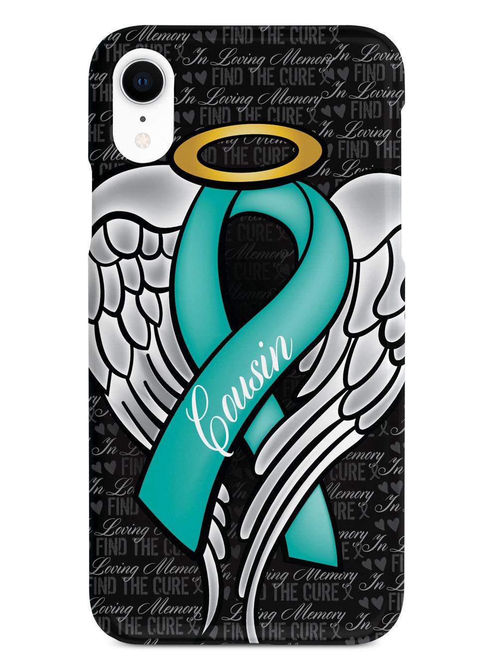 In Loving Memory of My Cousin - Teal Ribbon Case In Loving Memory of My Cousin - Teal Ribbon Case