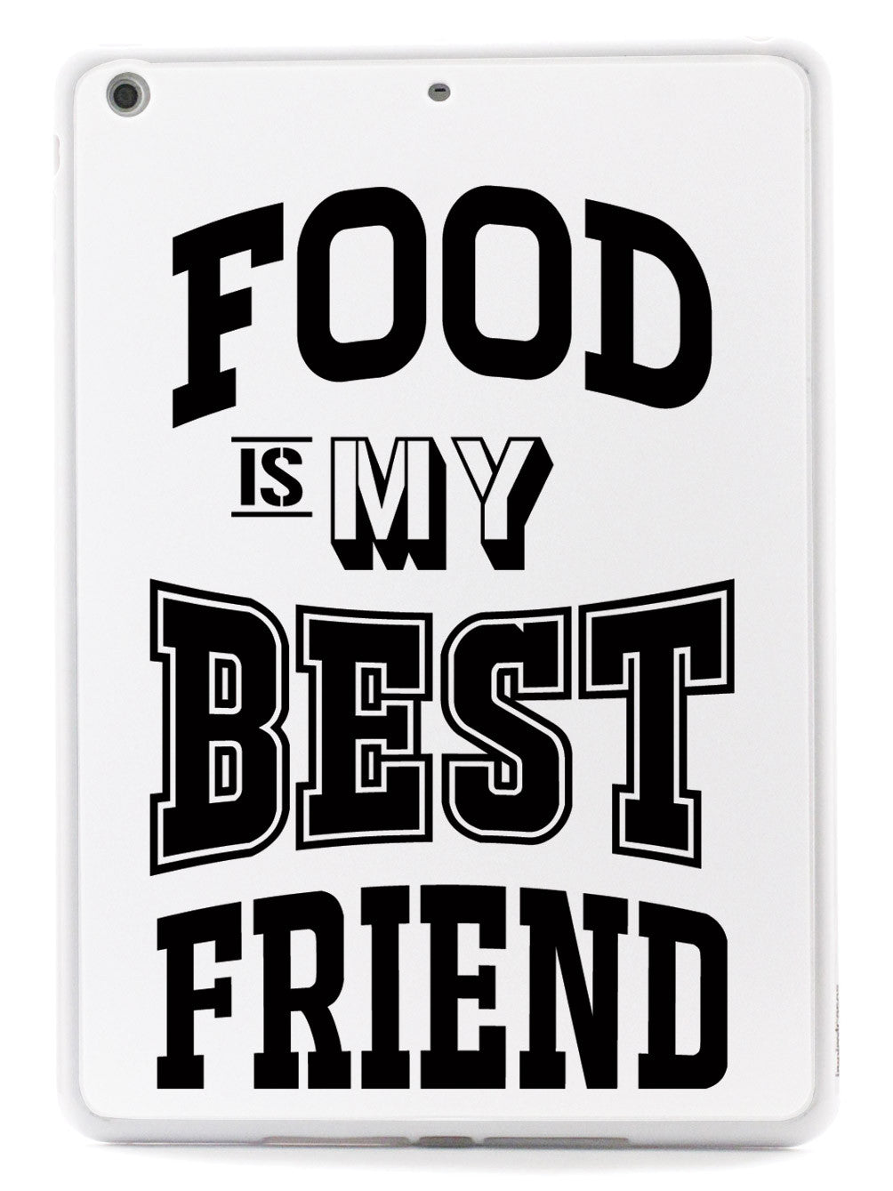 Food is My Best Friend - White Case