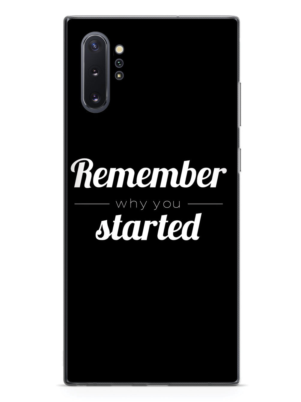 Remember Why You Started - Black Case