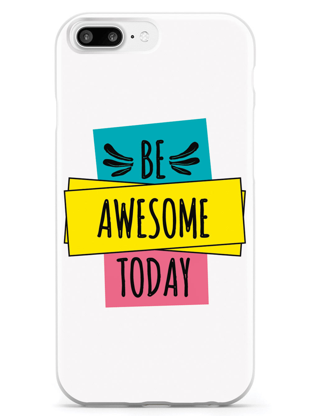 Be Awesome Today - White Case