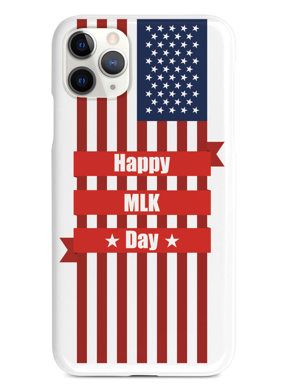 Happy MLK Day - American Flag - White Case