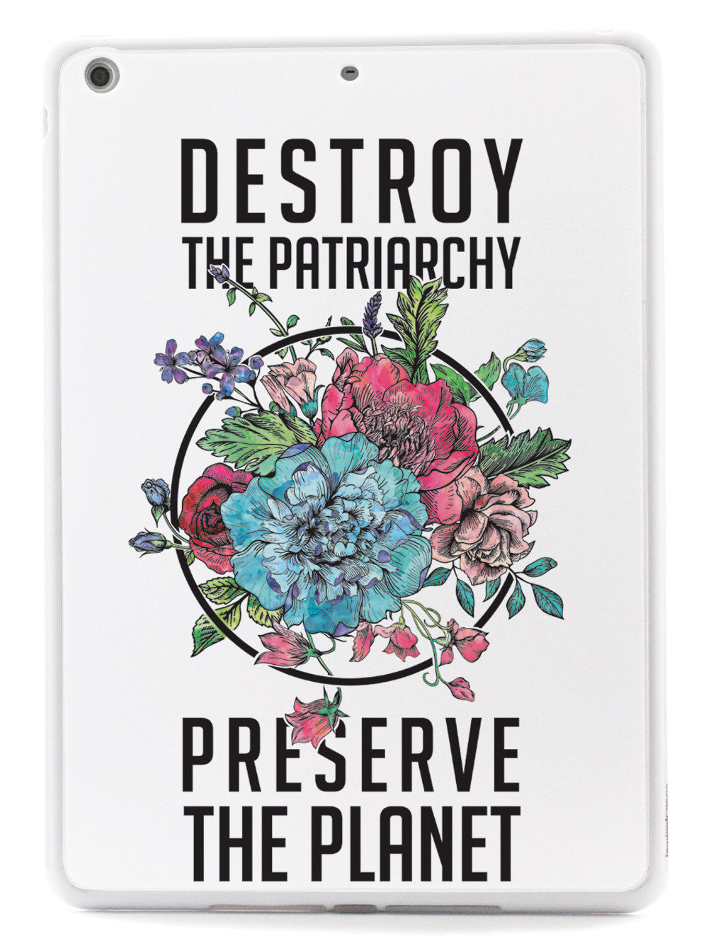 Destroy the Patriarchy Preserve the Planet - White Case