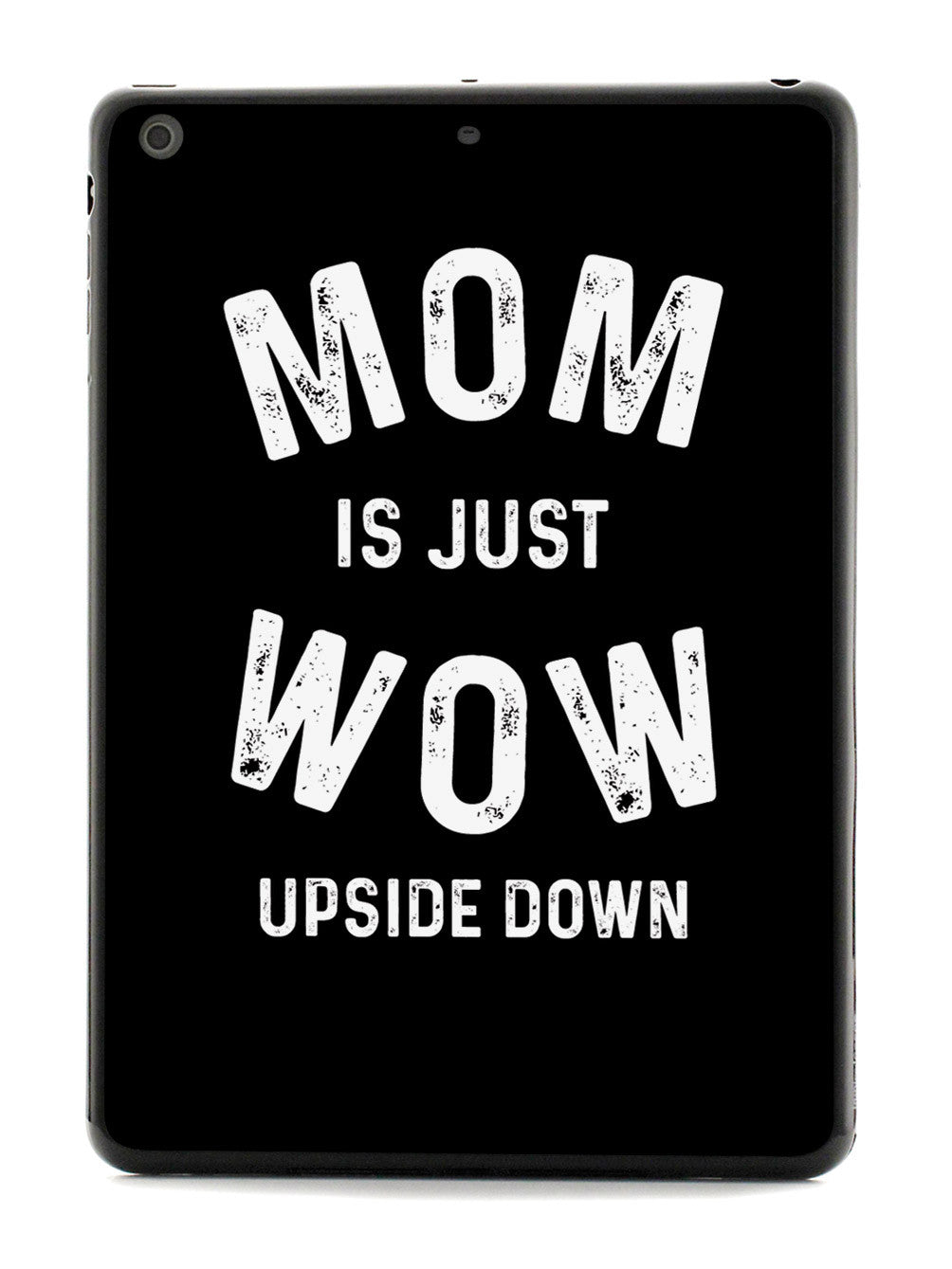 Mom Is Just WOW Upside Down - Black Case