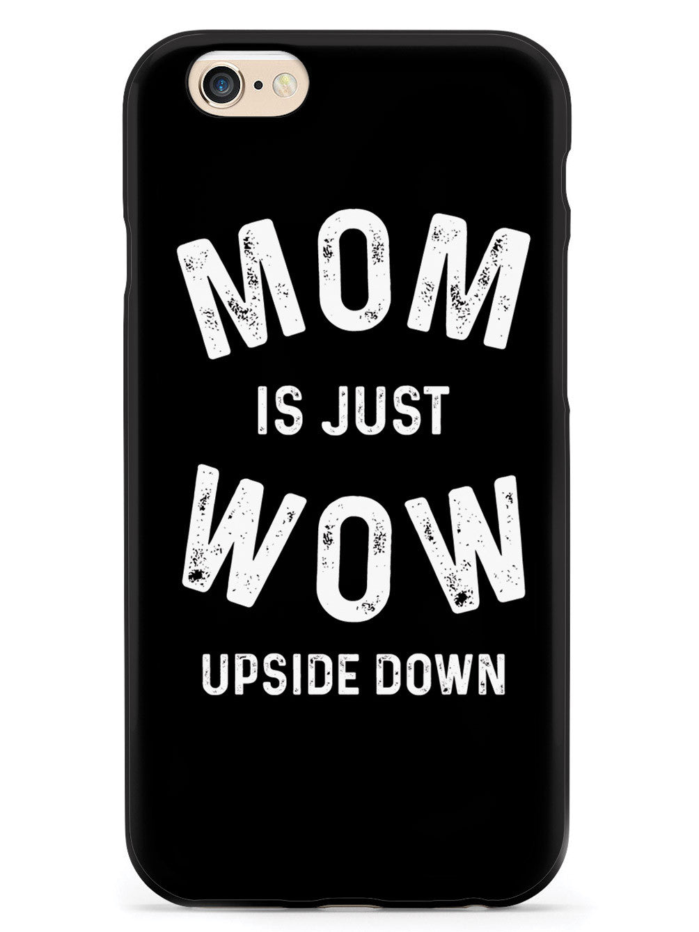 Mom Is Just WOW Upside Down - Black Case