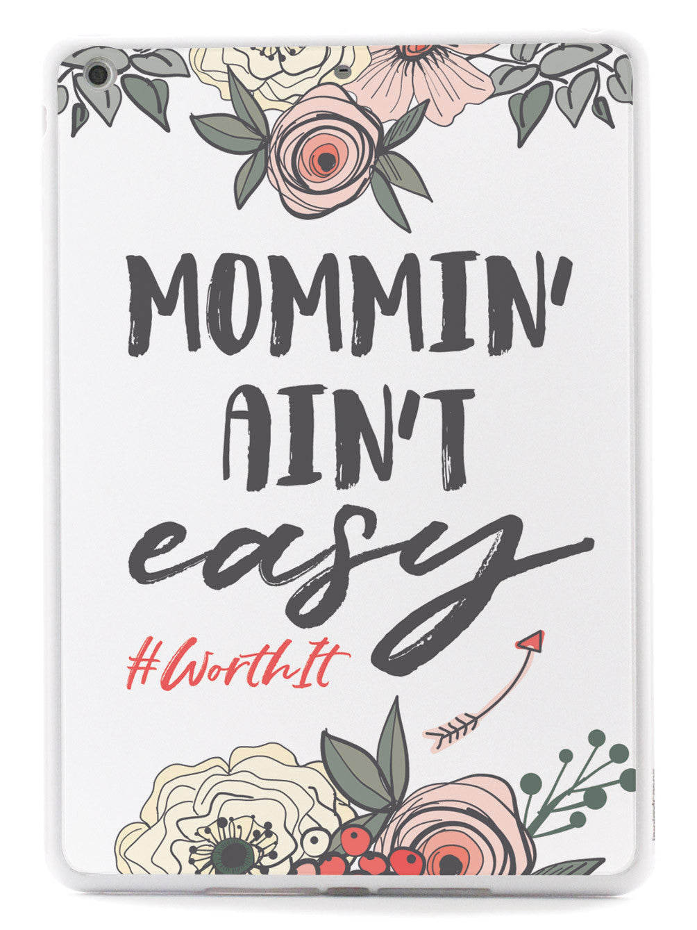 Mommin' Ain't Easy- White Case