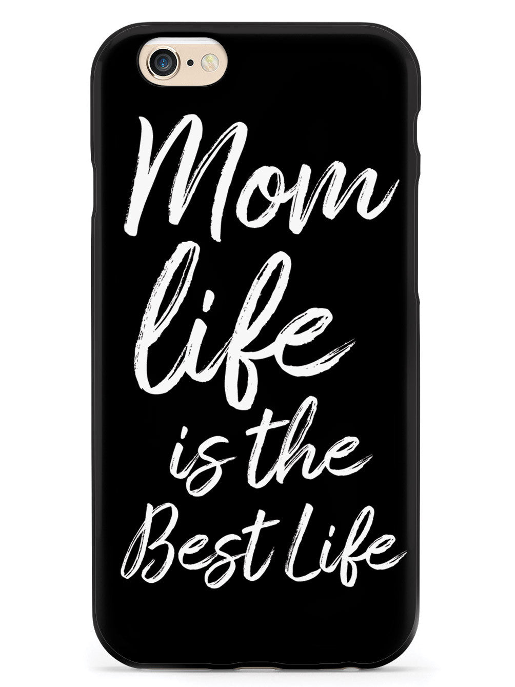 Mom Life Is The Best Life  - Black Case