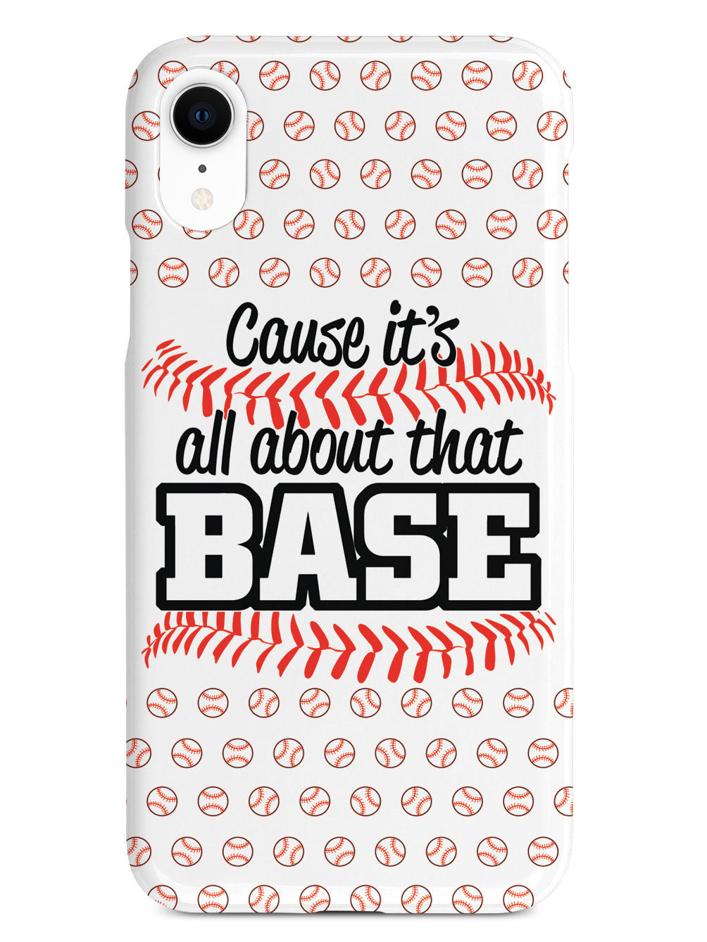 Cause It's All About That BASE - White Case