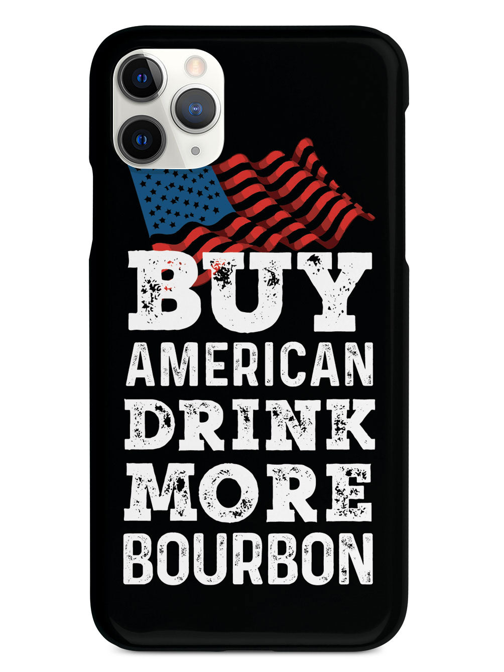 Buy American Drink More Bourbon - Black Case